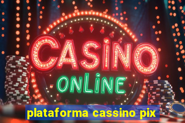 plataforma cassino pix